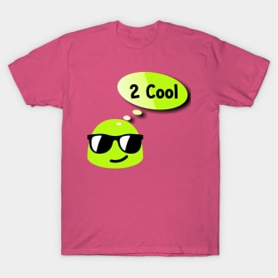 Too Cool T-Shirt